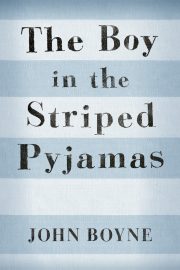 The Boy in the Striped Pyjamas – John Boyne