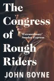 The Congress of Rough Riders – John Boyne