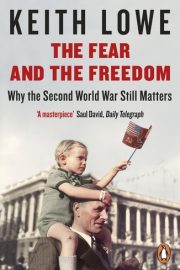 The Fear and The Freedom – Keith Lowe