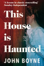 The House is Haunted – John Boyne